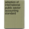 Adoption of International Public Sector Accounting Standard door Zerihun Silleshi Workeneh
