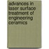 Advances in Laser Surface Treatment of Engineering Ceramics