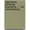 Allgemeine Deutsche Biographie ...: Auf Veranlassung ...... door Fritz Gerlich