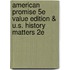 American Promise 5e Value Edition & U.S. History Matters 2e