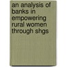 An Analysis Of Banks In Empowering Rural Women Through Shgs door Shashikala Doreraj