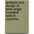 Analysis and Design of Wide-Angle Foveated Optical Systems.