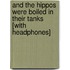 And the Hippos Were Boiled in Their Tanks [With Headphones]