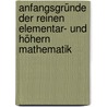 Anfangsgründe Der Reinen Elementar- Und Höhern Mathematik by Karl Christian Von Langsdorf