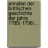 Annalen Der Brittischen Geschichte Der Jahre 1788(-1796)...