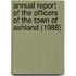 Annual Report of the Officers of the Town of Ashland (1988)