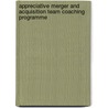 Appreciative Merger and Acquisition Team Coaching Programme door Retha G. Visagie