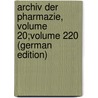 Archiv Der Pharmazie, Volume 20;volume 220 (German Edition) door Interscience Wiley