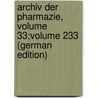 Archiv Der Pharmazie, Volume 33;volume 233 (German Edition) door Interscience Wiley