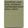 Arundines Cami: Sive, Musarum Cantabrigiensium Lusus Canori door Henry Drury