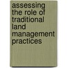 Assessing The Role Of Traditional Land Management Practices door Tolera Megersa