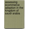 Assessing eCommerce adoption in the Kingdom of Saudi Arabia door Inam Abousaber