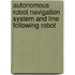 Autonomous Robot Navigation System And Line Following Robot