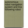 Autonomous Robot Navigation System And Line Following Robot door Supta Richard Philip