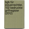 Bgb Für Steuerrechtler, 102 Bedruckte Griffregister (2012) door Constantin Dürckheim