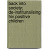 Back Into Society; De-institunalising Hiv Positive Children door Fredah Kagiso Van Der Vinne