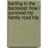 Barfing in the Backseat: How I Survived My Family Road Trip
