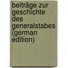 Beiträge Zur Geschichte Des Generalstabes (German Edition) door Bilimek-Waissolm Hugo