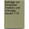 Beiträge Zur Klinischen Medicin Und Chirurgie, Issues 7-13 door Onbekend