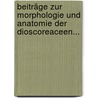 Beiträge Zur Morphologie Und Anatomie Der Dioscoreaceen... door Emil Bucherer
