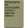 Bibliographie Der Social-Politik, Volume 1 (German Edition) by Stammhammer Josef