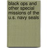 Black Ops and Other Special Missions of the U.S. Navy Seals door Simone Payment