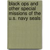 Black Ops and Other Special Missions of the U.S. Navy Seals by Simone Payment