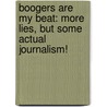 Boogers Are My Beat: More Lies, But Some Actual Journalism! door Dave Barry