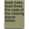 Book Treks Level Three the Case of the Missing Planet 2004c door Jane Manners