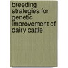 Breeding Strategies for Genetic Improvement of Dairy Cattle by Tobias Okeno Otieno