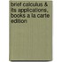 Brief Calculus & Its Applications, Books a la Carte Edition