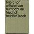 Briefe Von Wilhelm Von Humboldt an Friedrich Heinrich Jacob