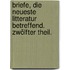 Briefe, die neueste Litteratur betreffend. Zwölfter Theil.
