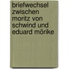 Briefwechsel zwischen Moritz von Schwind und Eduard Mörike door Schwind Moritz