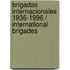 Brigadas internacionales 1936-1996 / International Brigades