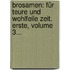 Brosamen: Für Teure Und Wohlfeile Zeit. Erste, Volume 3...