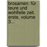 Brosamen: Für Teure Und Wohlfeile Zeit. Erste, Volume 3... door Ludwig Josephson