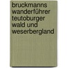 Bruckmanns Wanderführer Teutoburger Wald und Weserbergland door Chris Bergmann