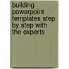 Building PowerPoint Templates Step by Step with the Experts by Julie Terberg