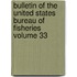 Bulletin of the United States Bureau of Fisheries Volume 33