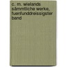 C. M. Wielands Sämmtliche Werke, Fuenfunddreissigster Band door Christoph Martin Wieland