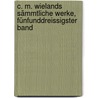 C. M. Wielands sämmtliche Werke, Fünfunddreissigster Band door Christoph Martin Wieland