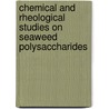 Chemical And Rheological Studies On Seaweed Polysaccharides by Kamalesh Prasad