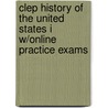 Clep History Of The United States I W/online Practice Exams by Editors of Rea