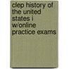 Clep History Of The United States I W/online Practice Exams door Editors of Rea