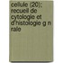 Cellule (20); Recueil de Cytologie Et D'Histologie G N Rale