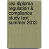 Cisi Diploma Regulation & Compliance Study Text Summer 2013 door Bpp Learning Media