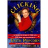 Clicking: 17 Trends That Drive Your Business--And Your Life door Lys Marigold