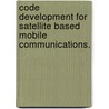 Code Development For Satellite Based Mobile Communications. by N.S. Murthy Sharma