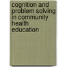 Cognition and Problem Solving in Community Health Education door Jamal Martin